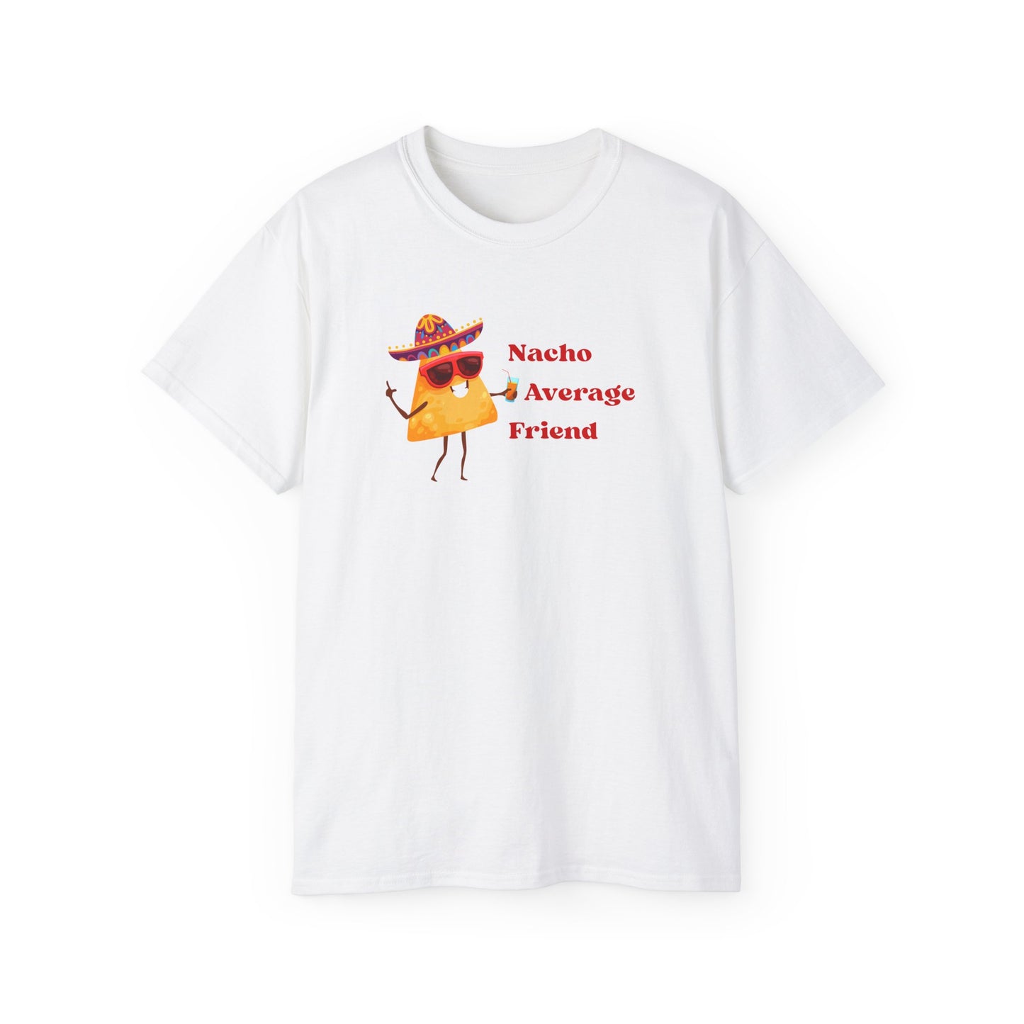 Nacho Average Friend Humorous T-Shirt