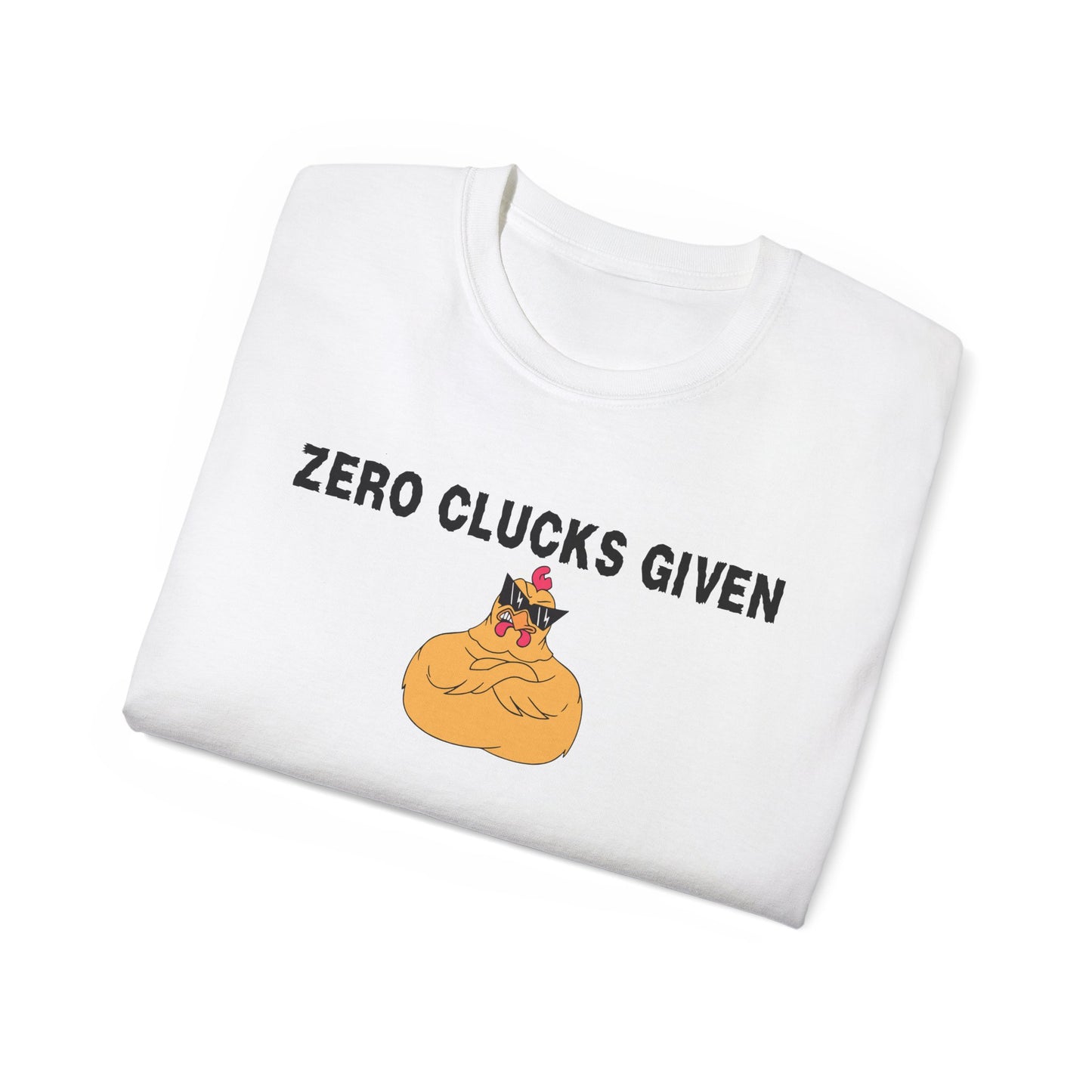 Zero Clucks Given Chicken T-Shirt