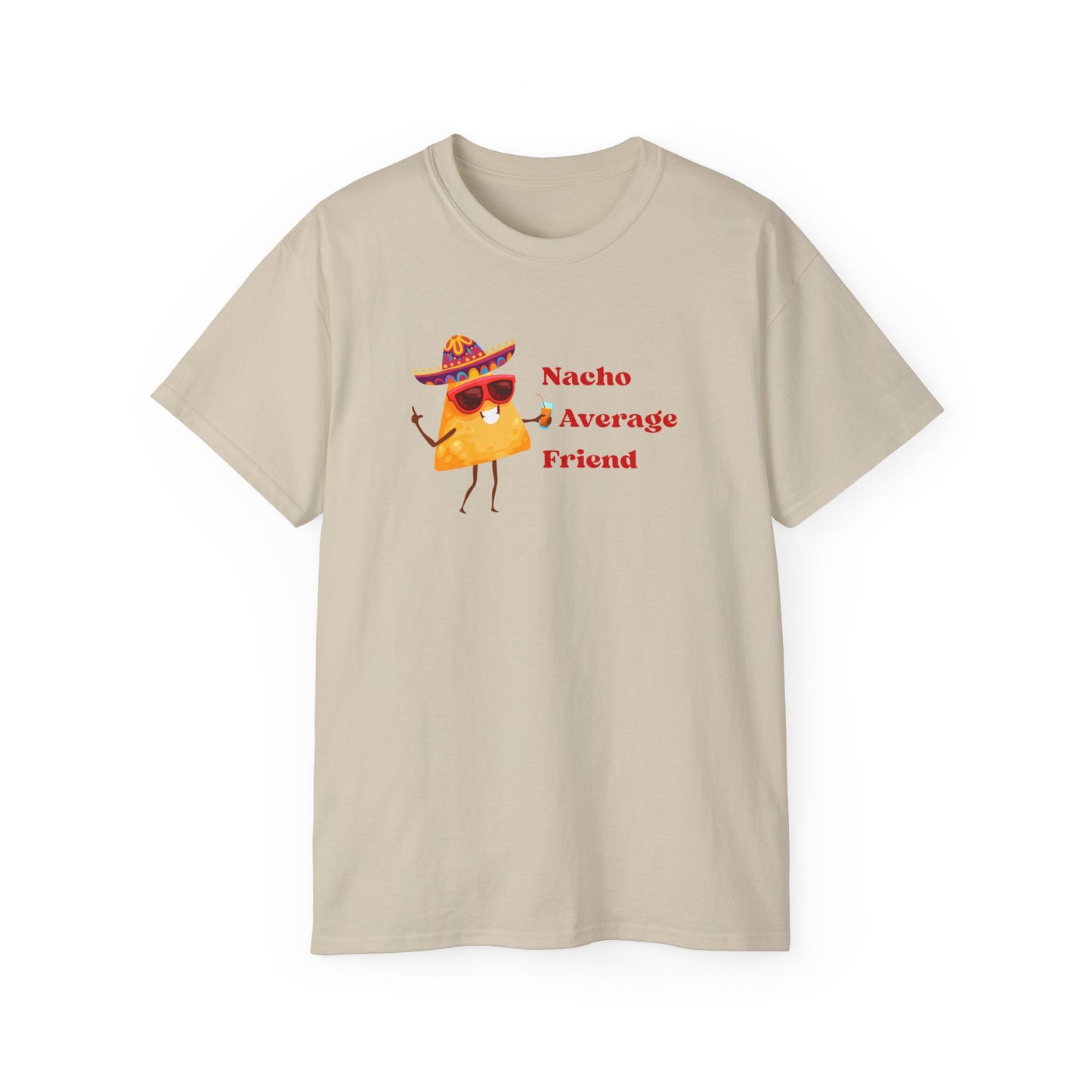 Nacho Average Friend Humorous T-Shirt