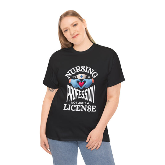 Nursing: It's a Profession Not Just a License T-Shirt — White Gloved Heart Hands Design