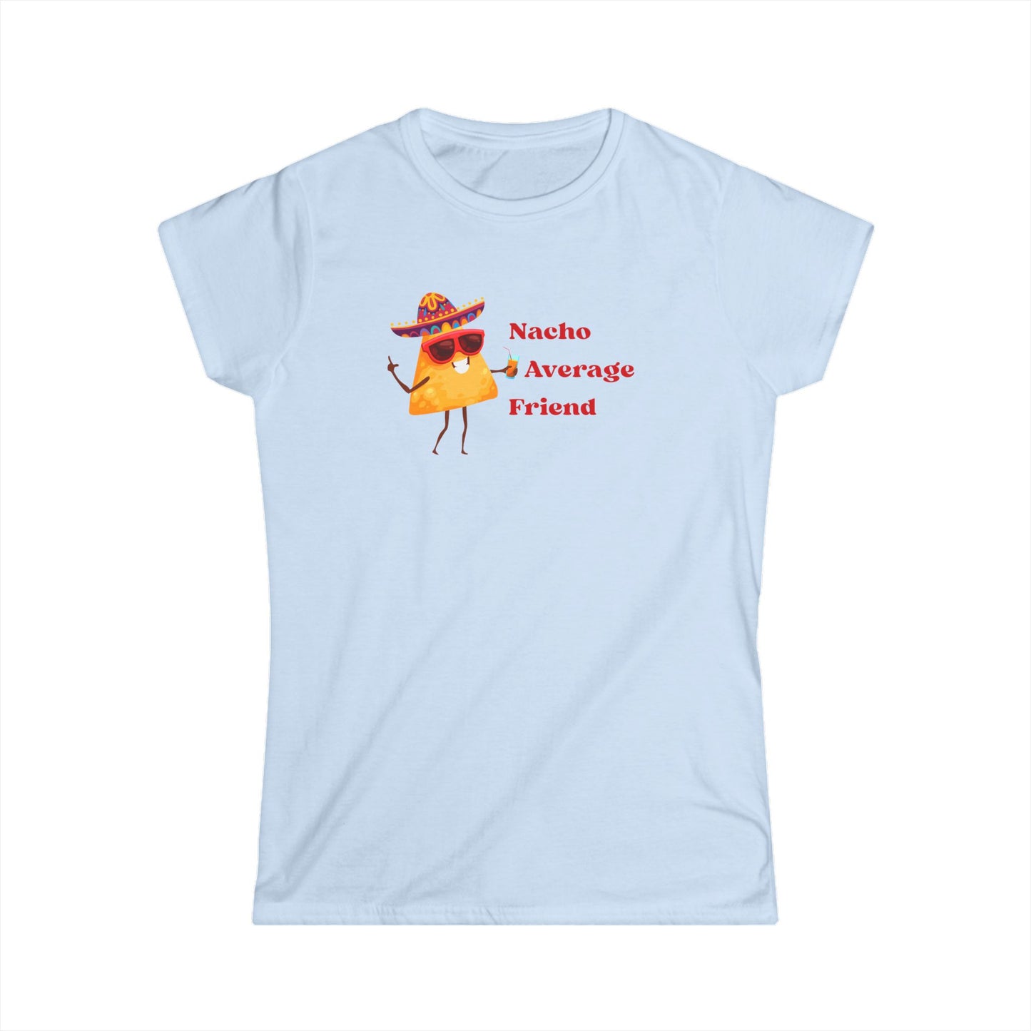Nacho Average Friend Humorous T-Shirt