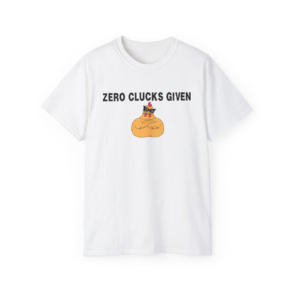 Zero Clucks Given Chicken T-Shirt