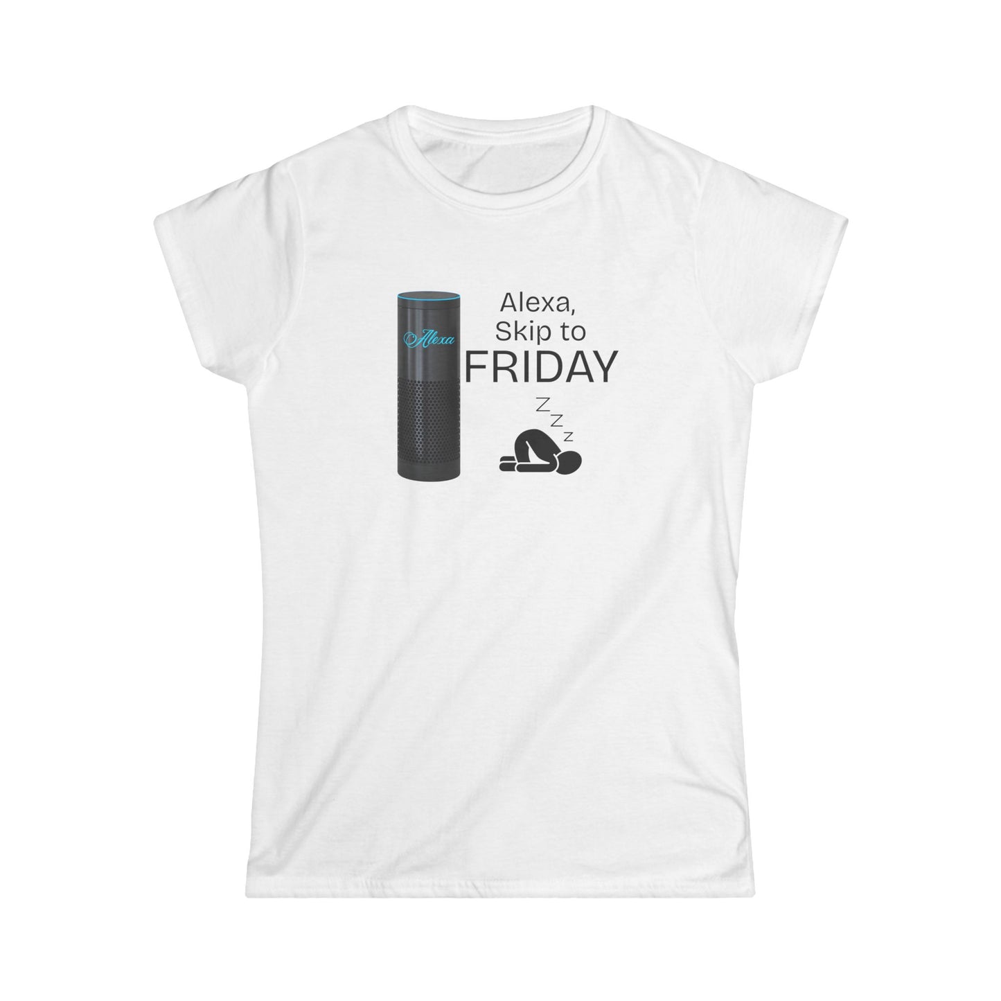 Alexa, Skip to Friday - Funny T-Shirt