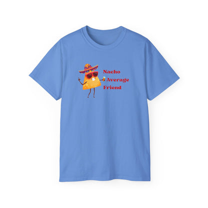Nacho Average Friend Humorous T-Shirt